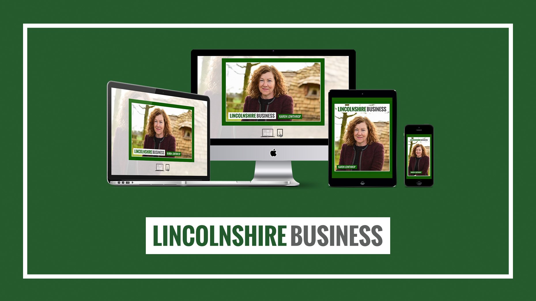 The Lincolnshire Business interview with Karen Lowthrop is available to read in issue 24 now. 
